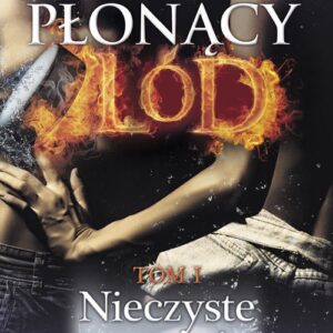 Płonący lód Tom 1 Nieczyste zagranie