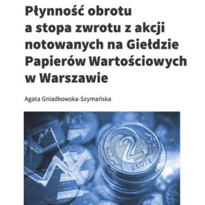 Płynność obrotu a stopa zwrotu z akcji notowanych na Giełdzie Papierów Wartościowych w Warszawie