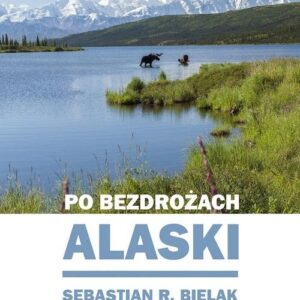 Po bezdrożach Alaski