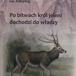Po bitwach król jeleni dochodzi do władzy