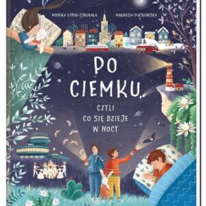 Po ciemku, czyli co się dzieje w nocy