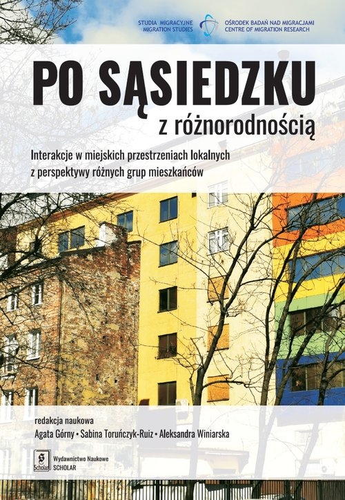 Po sąsiedzku z różnorodnością. Interakcje w miejskich przestrzeniach lokalnych z perspektywy różnych grup mieszkańców