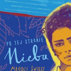 Po tej stronie nieba. Młodzi święci