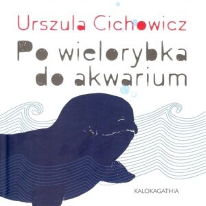 Po wielorybka do akwarium