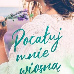 Pocałuj mnie wiosną
