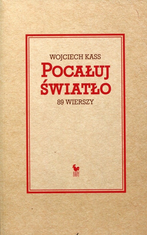 Pocałuj światło. 89 wierszy