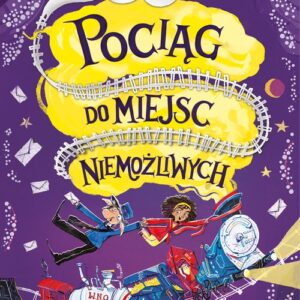 Pociąg do Miejsc Niemożliwych