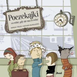 Poczekajki.. Co robić, gdy nie ma co robić