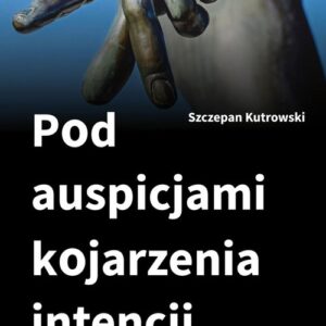 Pod auspicjami kojarzenia intencji