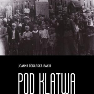 Pod klątwą Tom 1. Społeczny portret pogromu kieleckiego