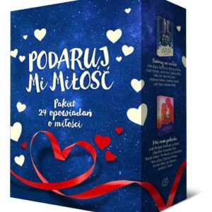 Podaruj mi miłość  / Ktoś mnie pokocha. Pakiet 24 opowiadań o miłości