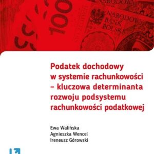 Podatek dochodowy w systemie rachunkowości. kluczowa determinanta rozwoju podsystemu rachunkowości