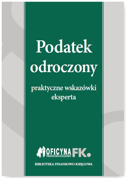 Podatek odroczony. Praktyczne wskazówki eksperta