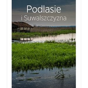 Podlasie i Suwalszczyzna Travelbook