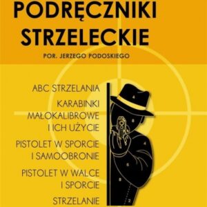Podręczniki strzeleckie por. Jerzego Podoskiego
