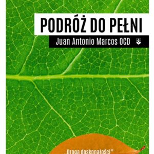 Podróż do pełni. "Droga doskonałości" św. Teresy od Jezusa