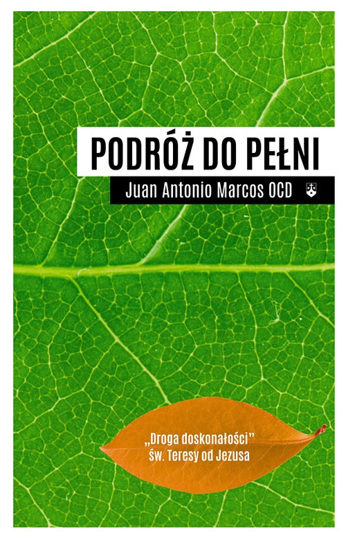 Podróż do pełni. "Droga doskonałości" św. Teresy od Jezusa