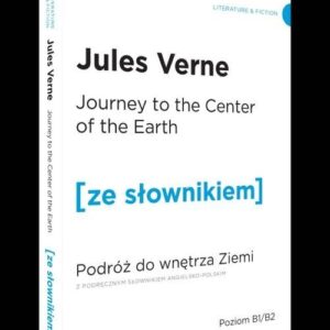 Podróż do wnętrza Ziemi wersja angielska z podręcznym słownikiem
