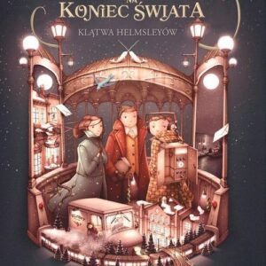 Podróż na koniec świata Klątwa Helmsleyów Tom 2