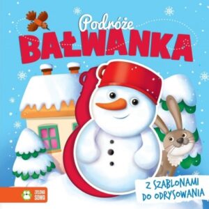 Podróże Bałwanka. Książka z szablonami