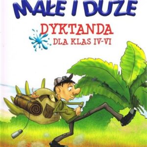 Podróże małe i duże Dyktanda klas IV-VI