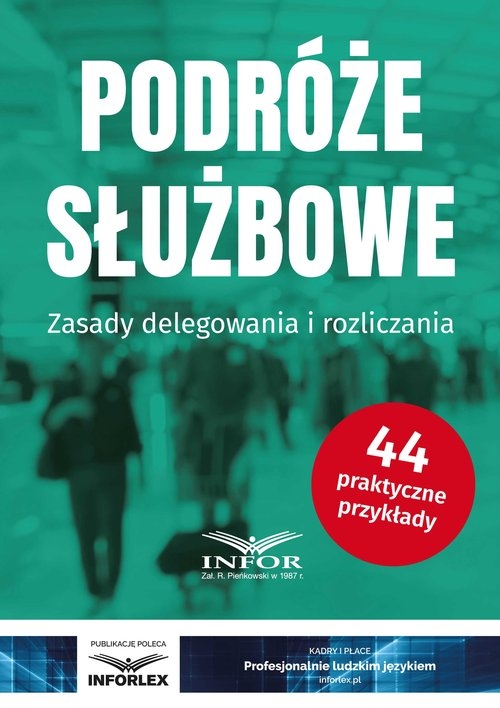 Podróże służbowe. Zasady delegowania i rozliczania