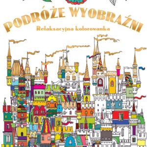 Podróże wyobraźni relaksacyjna kolorowanka