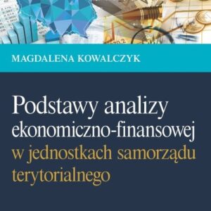 Podstawy analizy ekonomiczno-finansowej w jednostkach samorządu terytorialnego