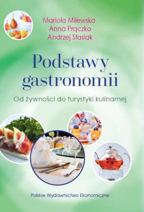 Podstawy gastronomii. Od żywności do turystyki kulinarnej