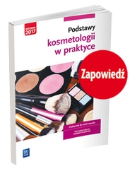 Podstawy kosmetologii w praktyce. Podręcznik do nauki zawodu technik usług kosmetycznych
Szkoły ponadgimnazjalne
