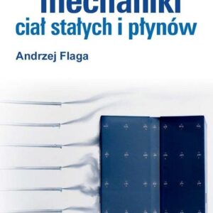Podstawy mechaniki ciał stałych i płynów