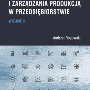 Podstawy organizacji i zarządzania produkcją w przedsiębiorstwie