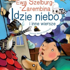 Poeci dla dzieci Idzie niebo i inne wiersze