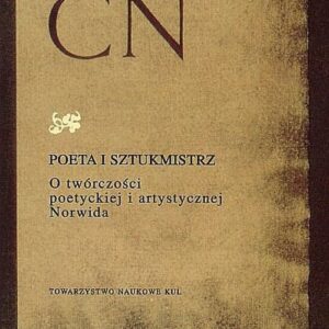 Poeta i sztukmistrz O twórczości poetyckiej i artystycznej Norwida