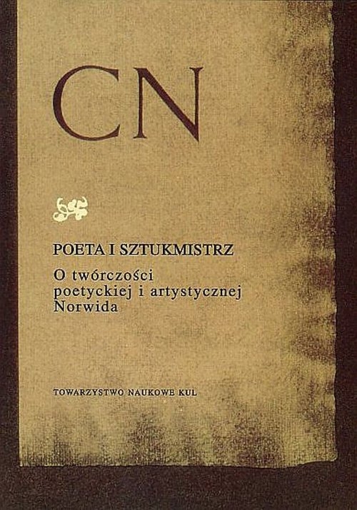 Poeta i sztukmistrz O twórczości poetyckiej i artystycznej Norwida