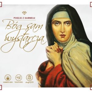 Poezje z Karmelu (Audiobook). Bóg sam wystarcza