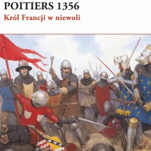 Poitiers 1356. Król Francji w niewoli