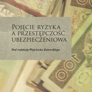 Pojęcie ryzyka a przestępczość ubezpieczeniowa