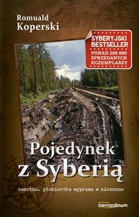 Pojedynek z Syberią. samotna, pionierska wyprawa w nieznane