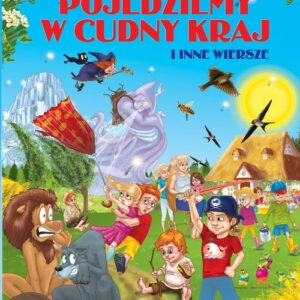 Pojedziemy w cudny kraj