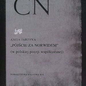 Pójście za Norwidem w polskiej poezji współczesnej