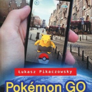 Pokemon Go. Ukryte oblicze Twojego miasta
