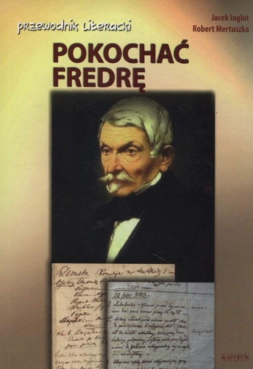 Pokochać Fredrę. przewodnik literacji