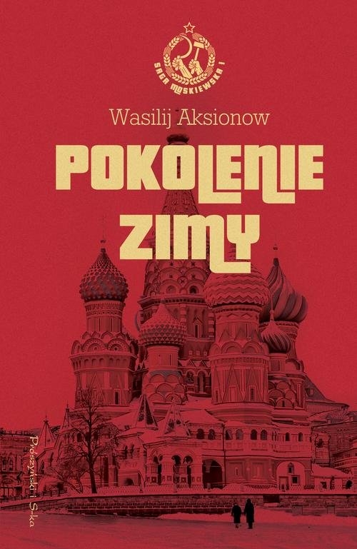 Pokolenie zimy. Saga moskiewska. Tom 1