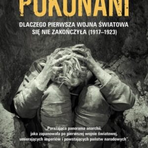 Pokonani.Dlaczego pierwsza wojna światowa ...