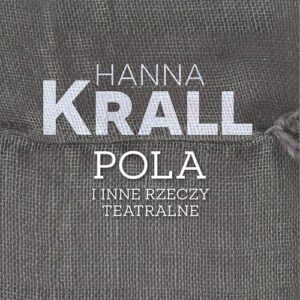 Pola i inne rzeczy teatralne