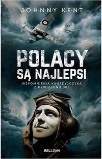 Polacy są najlepsi. Wspomnienia kanadyjczyka z Dywizjonu 303