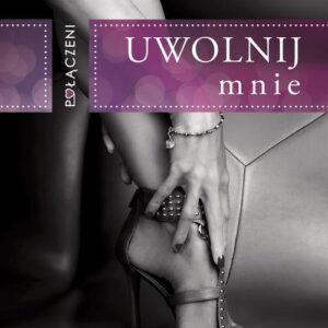 Połączeni Uwolnij mnie. Uwolnij mnie