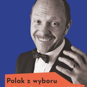 Polak z wyboru, czyli szczęśliwy Rosjanin nad Wisłą