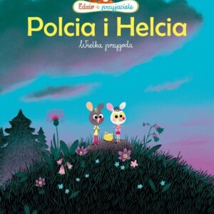 Polcia i Helcia Wielka przygoda